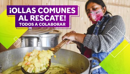 ¡Ollas comunes al rescate! Todos a colaborar