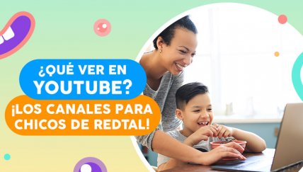 ¿Qué ver en YouTube? ¡Los canales para chicos de RedTAL!