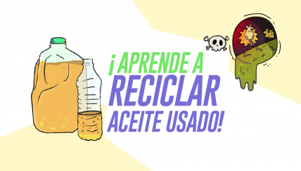 ¡Aprende a reciclar aceite usado!