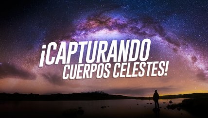 Astrofotografía: fotografiando el cielo 