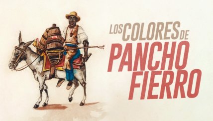 La vida republicana en las acuarelas de Pancho Fierro