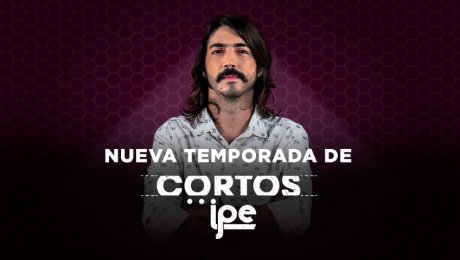 Historias que no quedan cortas: Vuelve Cortos IPe