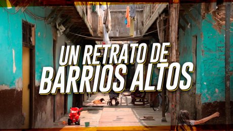 “Mi Barrios Altos Querido”: 5 historias para conocer el mundo interno del tradicional barrio