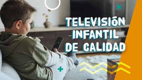 Televisión y niños: La importancia de tener programas de calidad