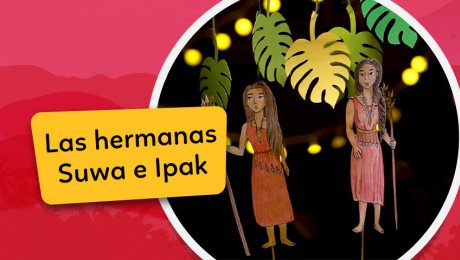 Los Cuentos de Chaski: El Cambio de Suwa e Ipak
