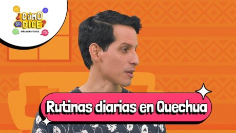 Rutinas diarias en quechua: guía fácil para principiantes