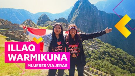 Historias que cambian el mundo: Traveleras, las youtubers de viajes que llevan el quechua por todo el Perú