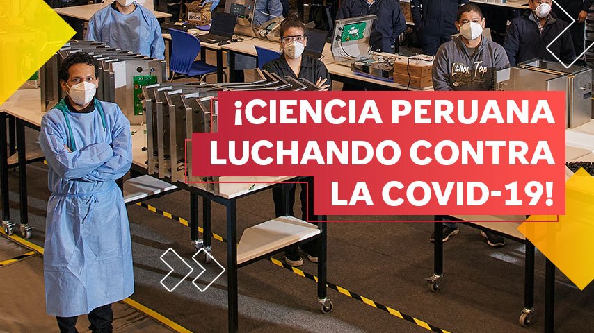 ¡Ciencia peruana luchando contra la COVID-19!