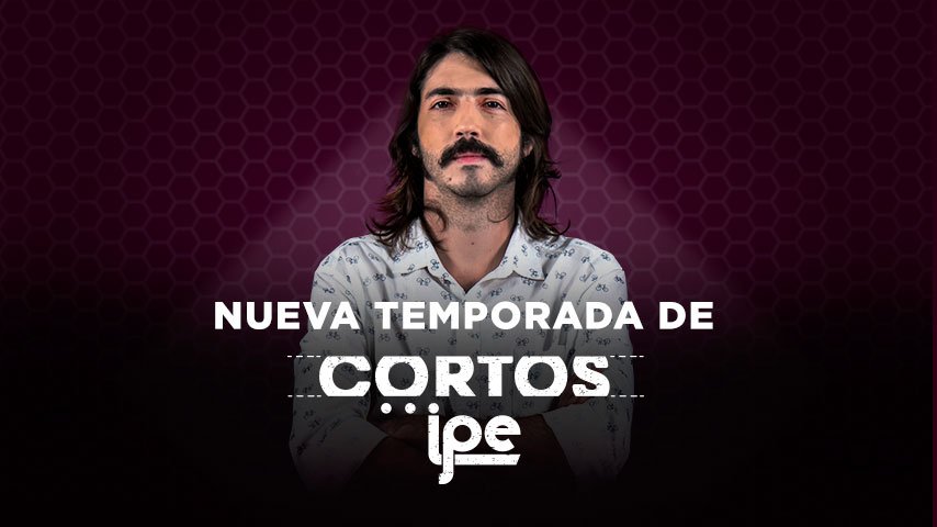 Historias que no quedan cortas: Vuelve Cortos IPe