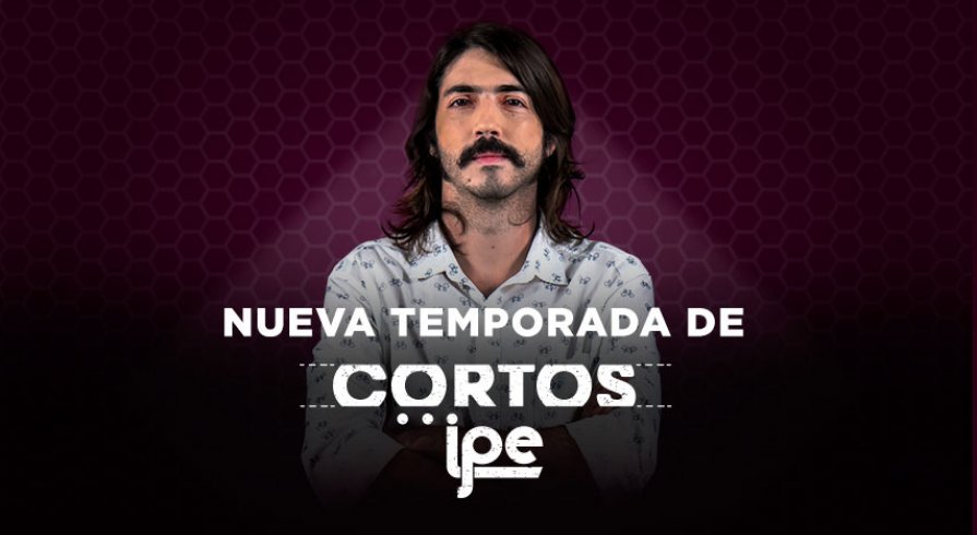 Nueva temporada de Cortos IPe