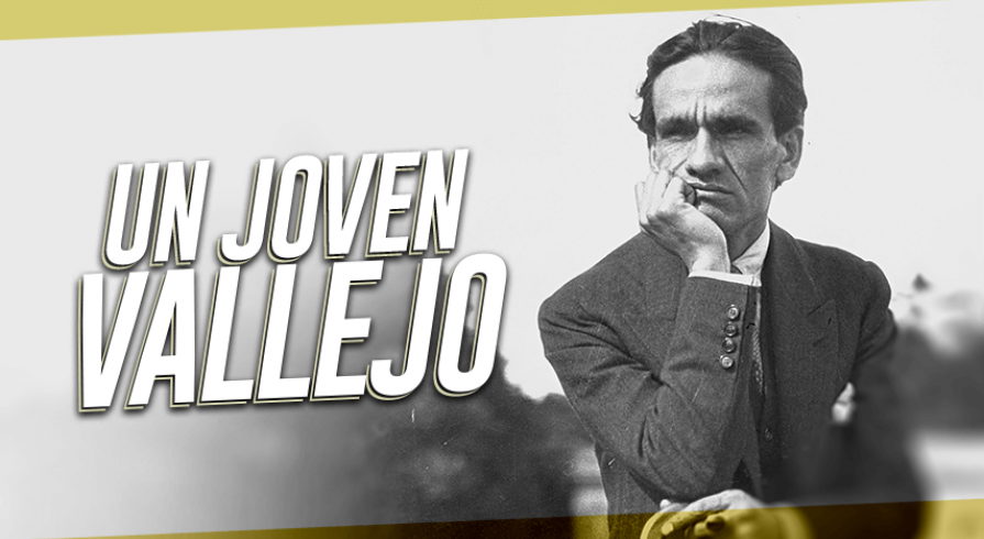Vallejo: La juventud de uno de los escritores peruanos más importantes de nuestra historia