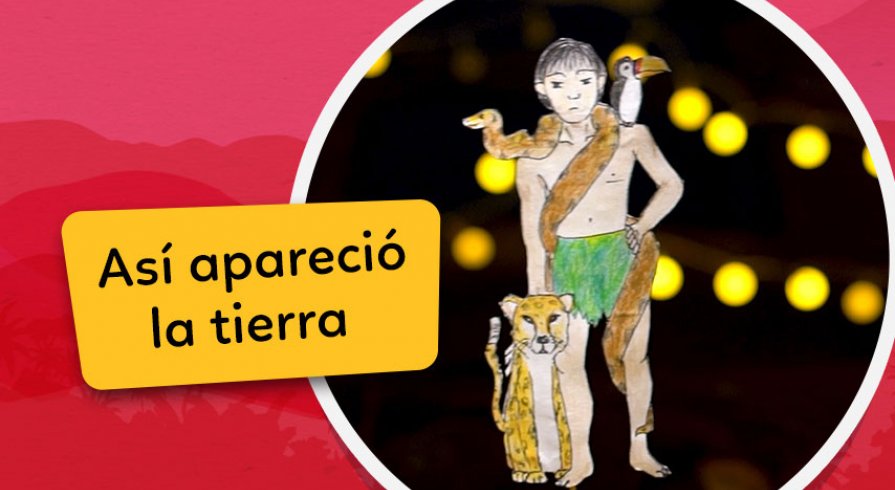 Los Cuentos de Chaski: La leyenda del origen de la Tierra