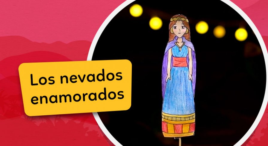 Los Cuentos de Chaski: La leyenda de Huascarán y Huandoy