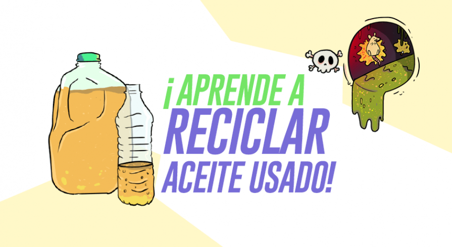 ¡Aprende a reciclar aceite usado!