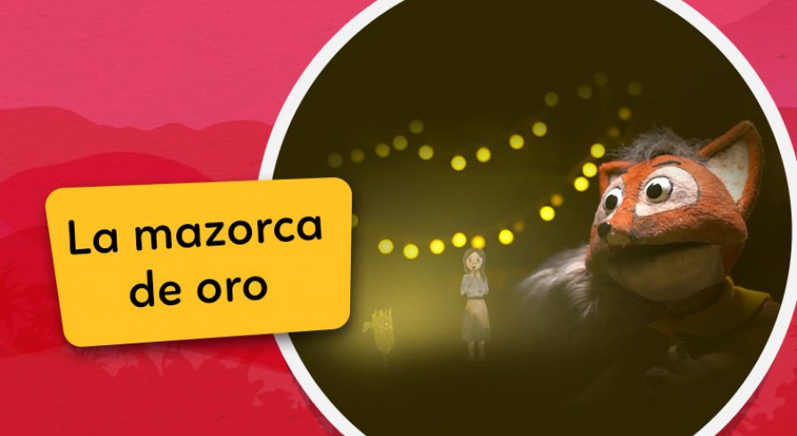 Los Cuentos de Chaski: La leyenda de la mazorca de oro