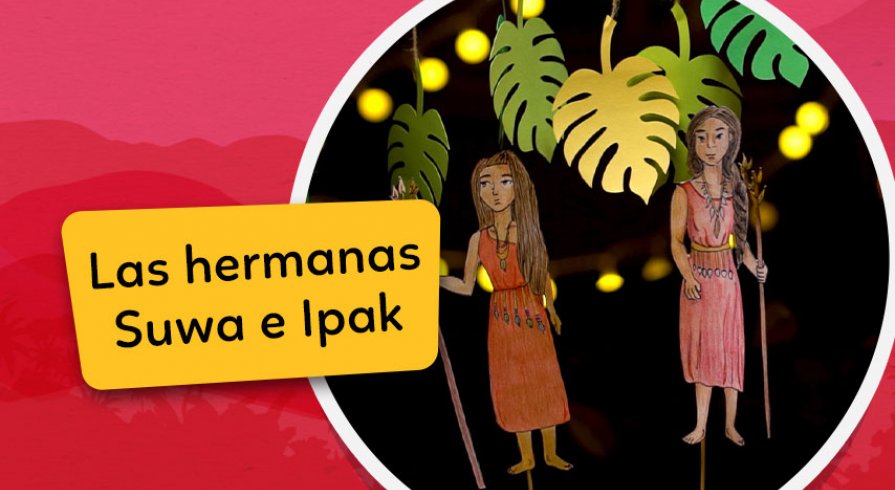 Los Cuentos de Chaski: El Cambio de Suwa e Ipak