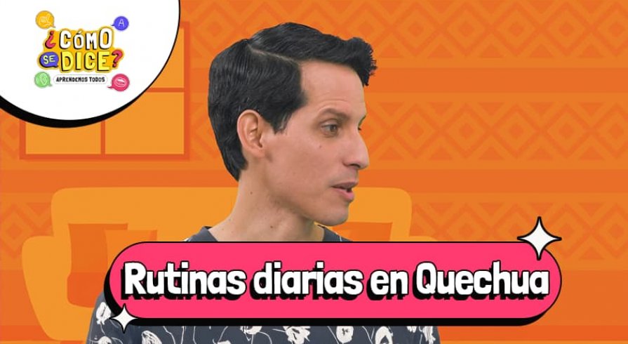 Rutinas diarias en quechua: guía fácil para principiantes