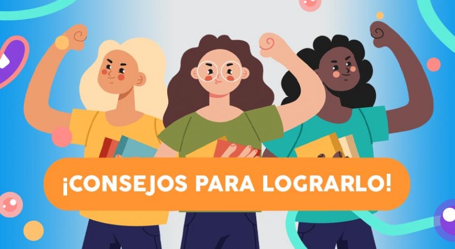 ¡Consejos para lograrlo!