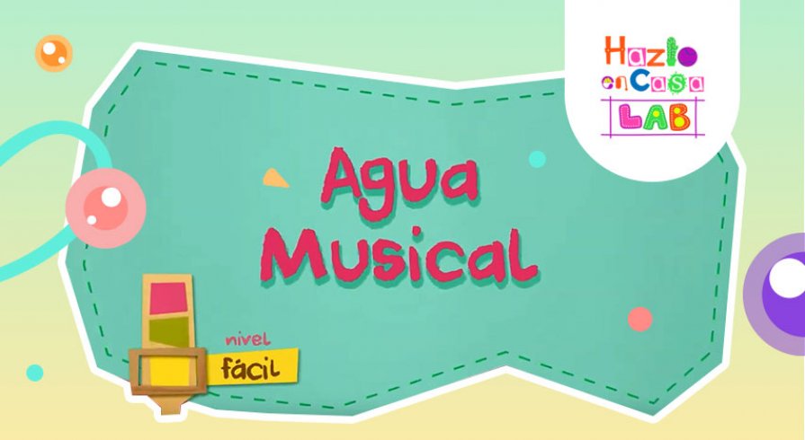 Hazlo en Casa LAB: ¿Te imaginas poder hacer música con agua?