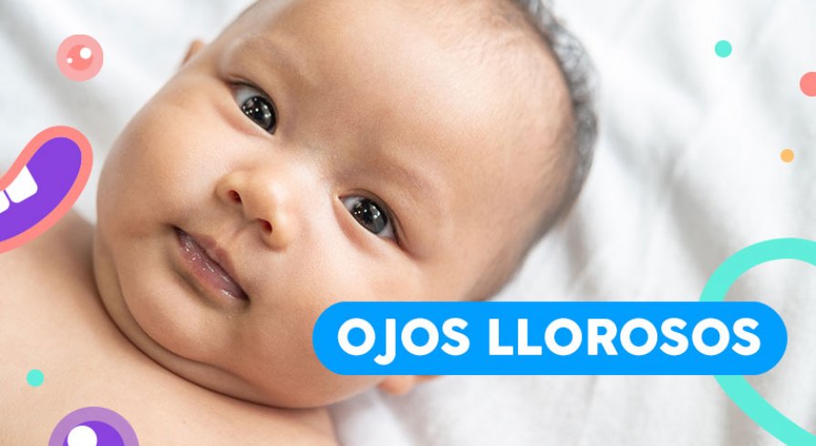 ¿Por qué mi hijo siempre está lagrimeando?