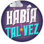 Había tal vez